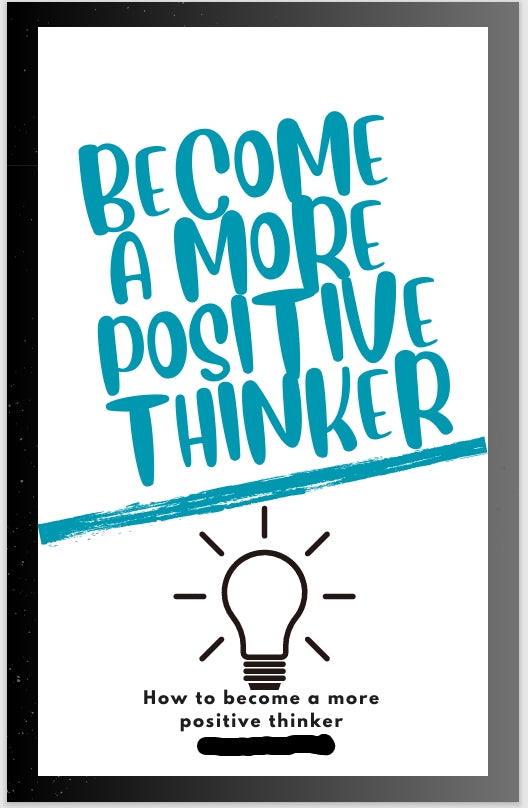 Becoming a more positive Thinker